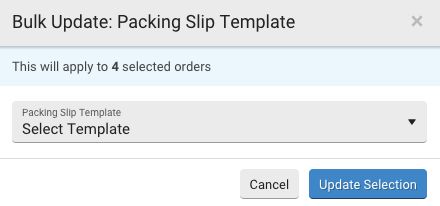 Bulk update: ​​Packing Slip Template​​ pop-up. Shows Select Template drop-down. Counts how many orders this applies to